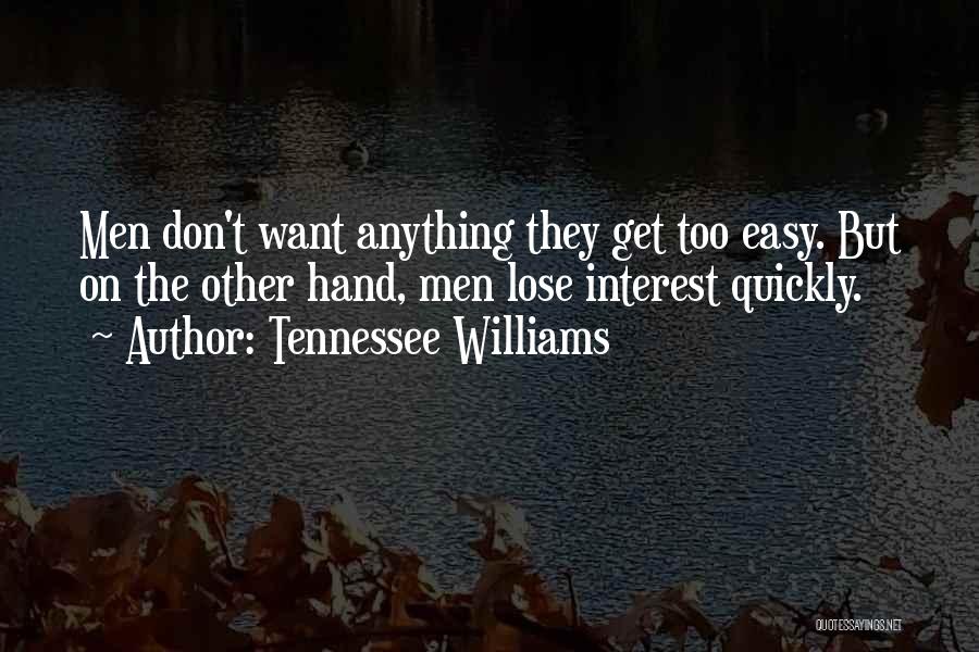 Lose Interest Quickly Quotes By Tennessee Williams