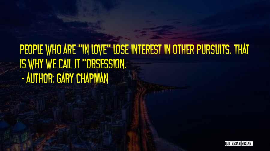 Lose Interest Quotes By Gary Chapman