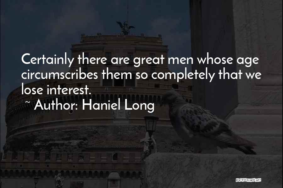 Lose Interest Quotes By Haniel Long