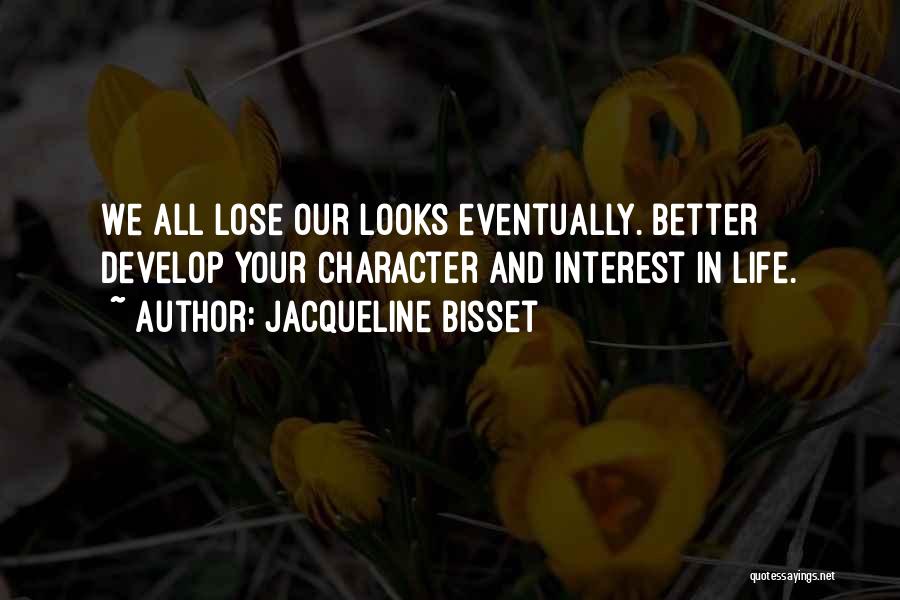 Lose Interest Quotes By Jacqueline Bisset