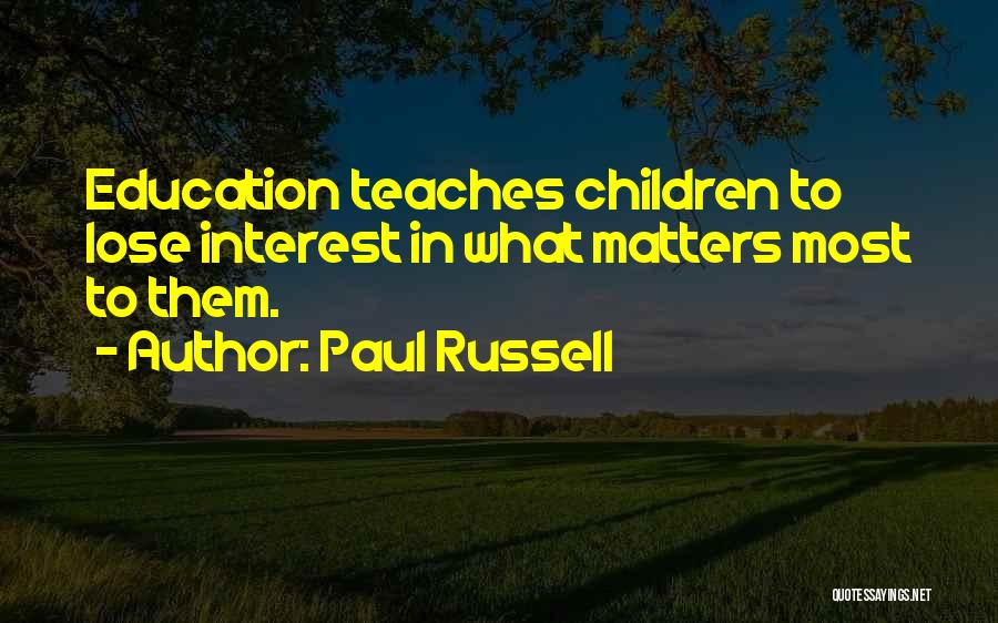 Lose Interest Quotes By Paul Russell