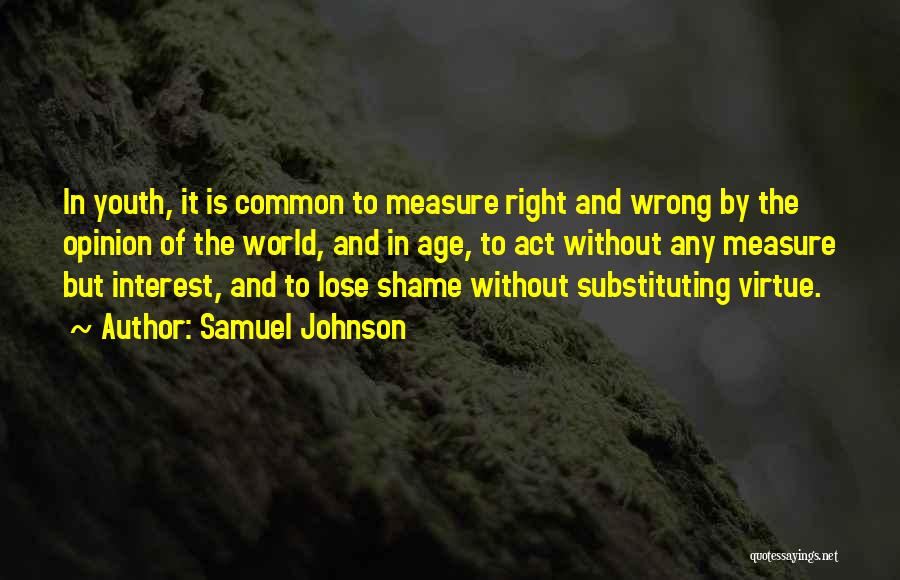 Lose Interest Quotes By Samuel Johnson