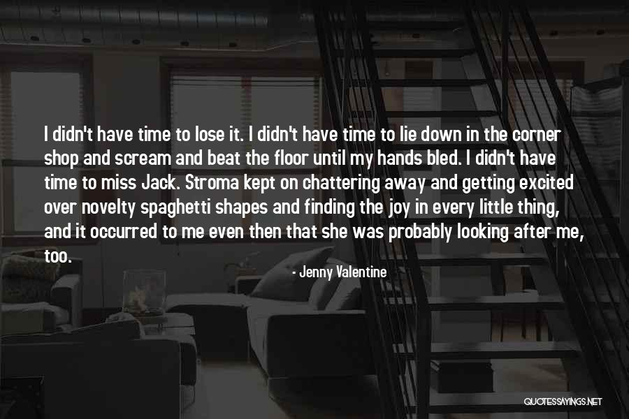 Lose Me Quotes By Jenny Valentine Lose Me Quotes By Jenny Valentine