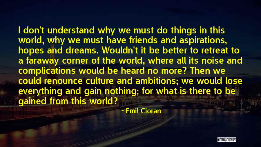 Lose Some To Gain Some Quotes By Emil Cioran