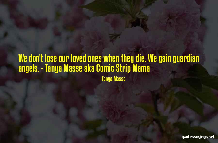 Lose Some To Gain Some Quotes By Tanya Masse