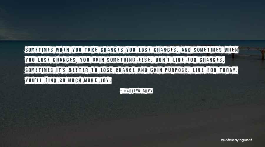 Lose Something To Gain Something Quotes By Marilyn Grey Lose Something To Gain Something Quotes By Marilyn Grey