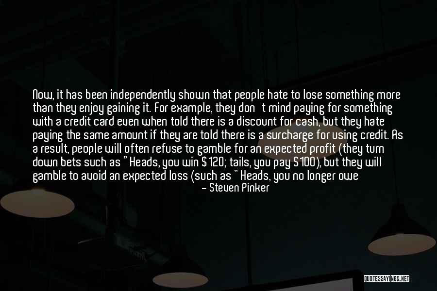 Lose Something To Gain Something Quotes By Steven Pinker Lose Something To Gain Something Quotes By Steven Pinker