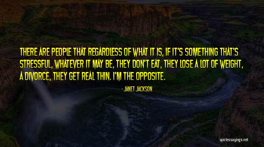 Lose That Weight Quotes By Janet Jackson Lose That Weight Quotes By Janet Jackson