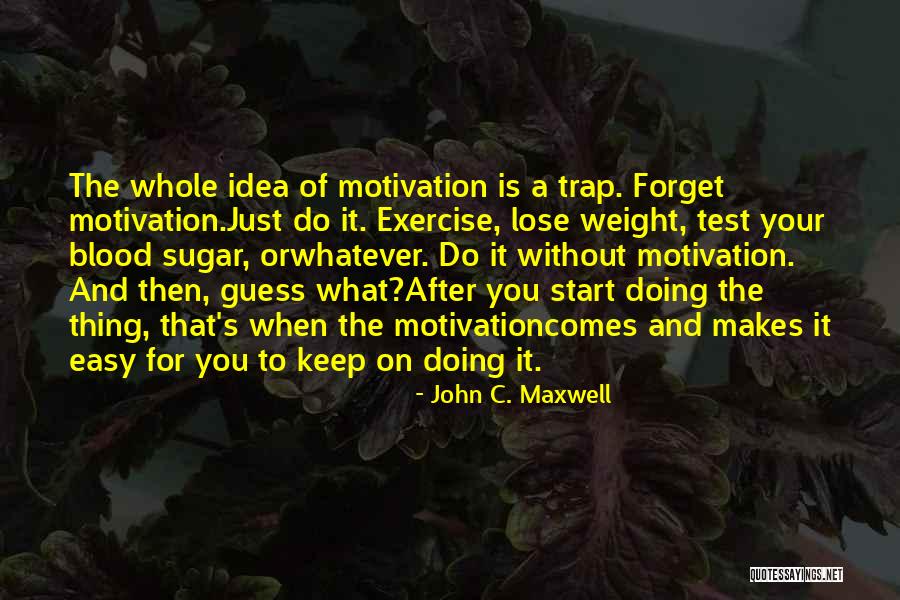 Lose That Weight Quotes By John C. Maxwell Lose That Weight Quotes By John C. Maxwell