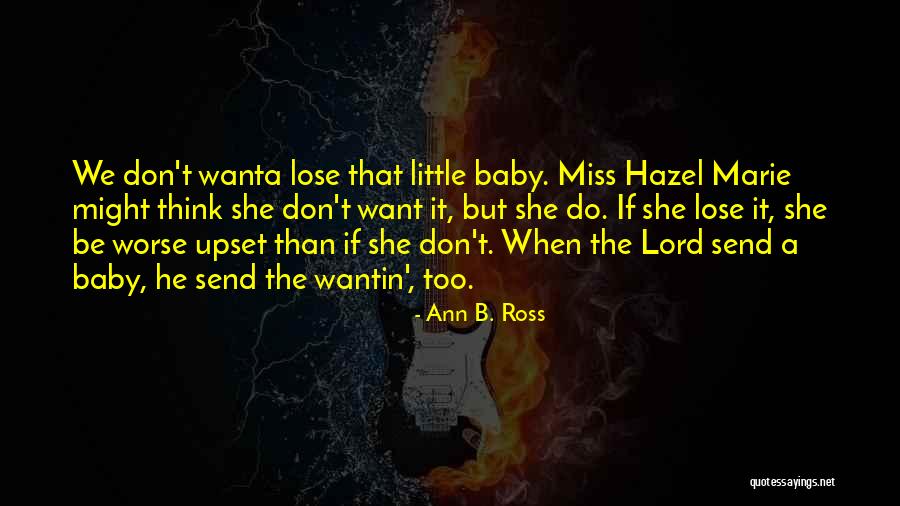 Lose The Baby Quotes By Ann B. Ross Lose The Baby Quotes By Ann B. Ross