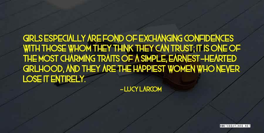 Lose Trust Quotes By Lucy Larcom Lose Trust Quotes By Lucy Larcom