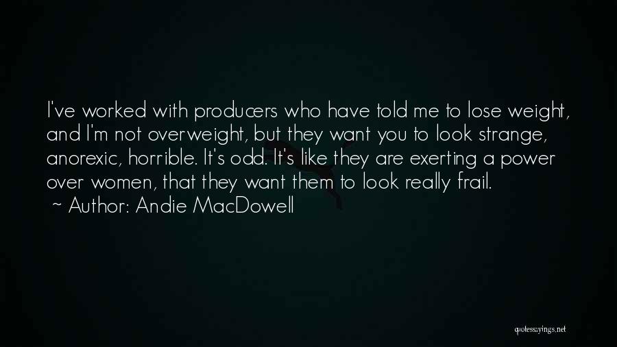 Lose Weight Quotes By Andie MacDowell