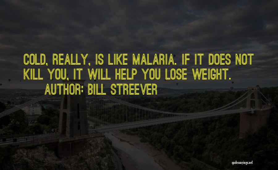 Lose Weight Quotes By Bill Streever