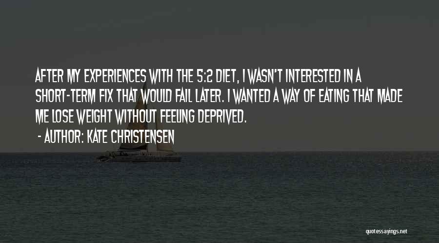 Lose Weight Quotes By Kate Christensen