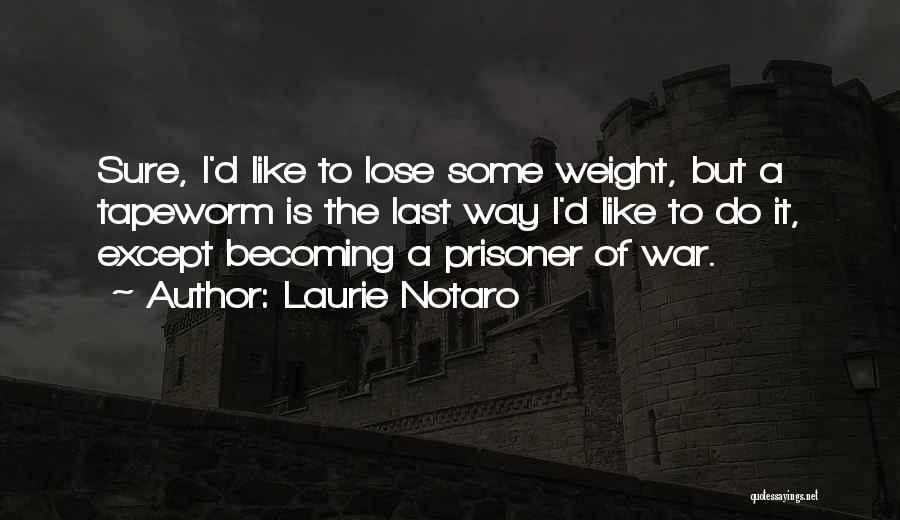 Lose Weight Quotes By Laurie Notaro