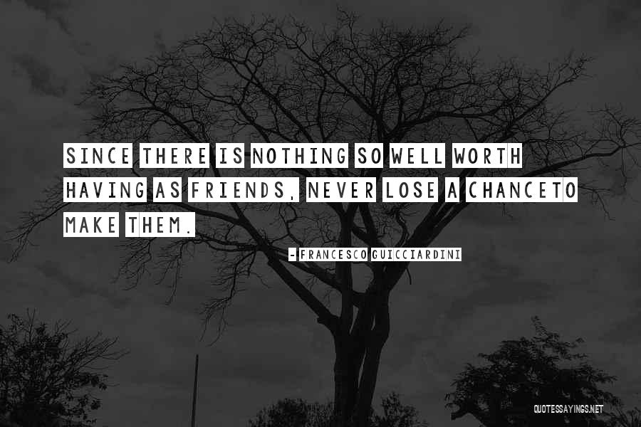 Lose Worth Quotes By Francesco Guicciardini Lose Worth Quotes By Francesco Guicciardini