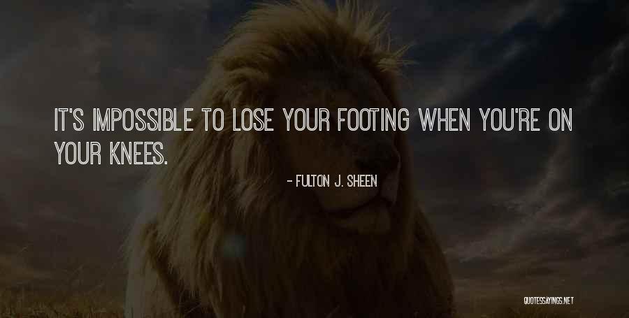 Lose Your Footing Quotes By Fulton J. Sheen