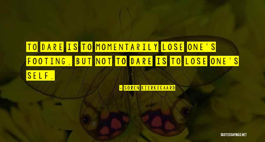 Lose Your Footing Quotes By Soren Kierkegaard