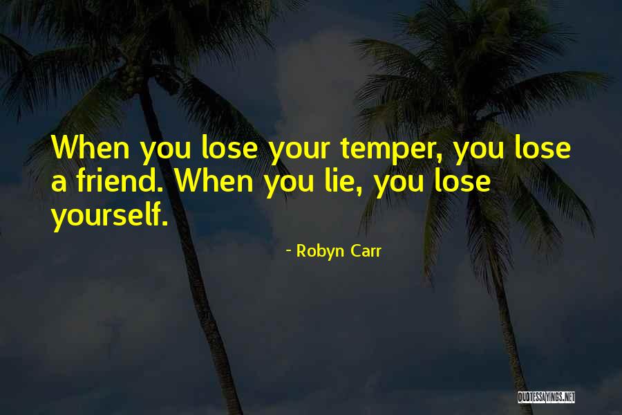 Lose Your Friend Quotes By Robyn Carr Lose Your Friend Quotes By Robyn Carr