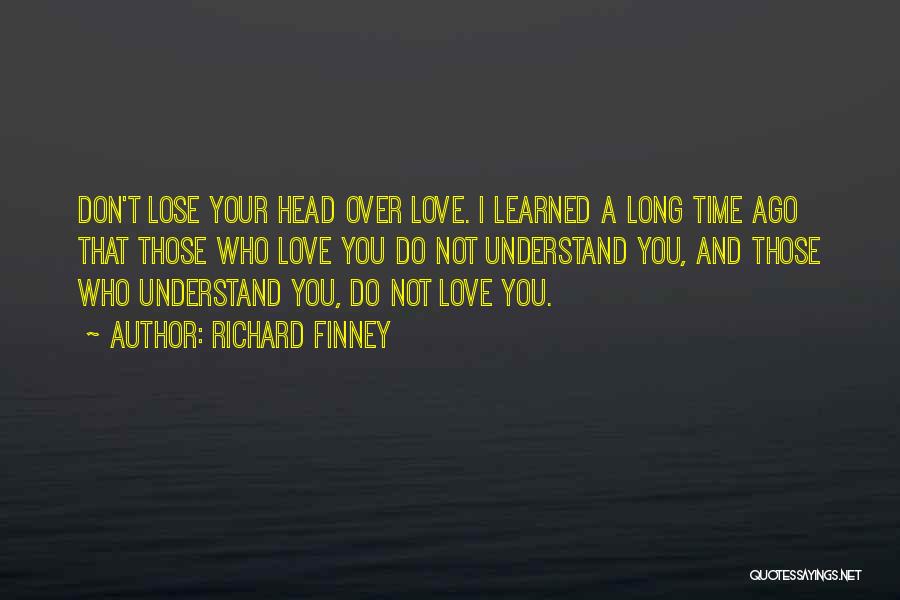 Lose Your Head Quotes By Richard Finney
