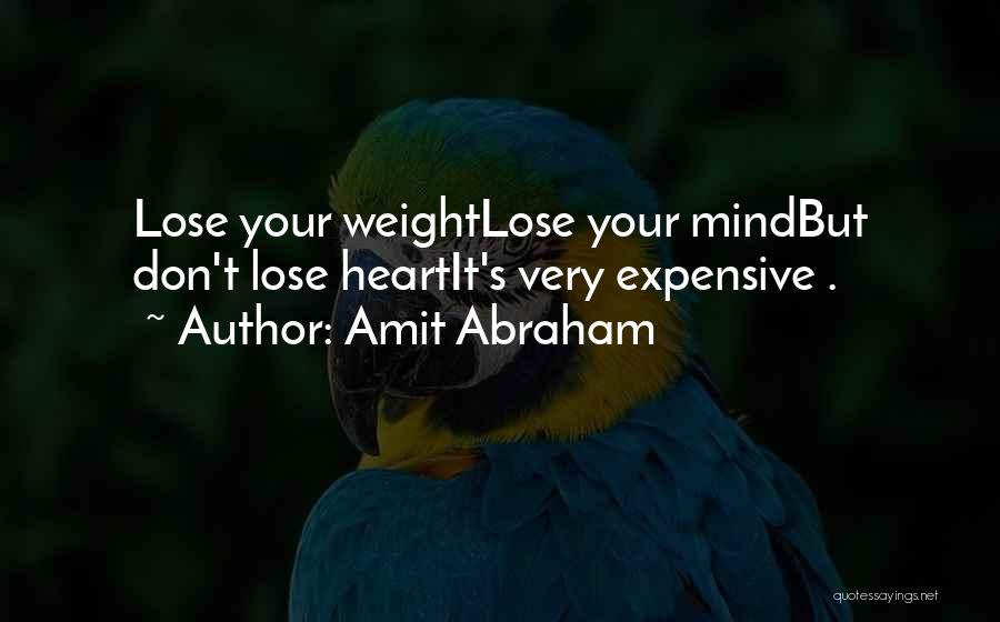 Lose Your Mind Quotes By Amit Abraham