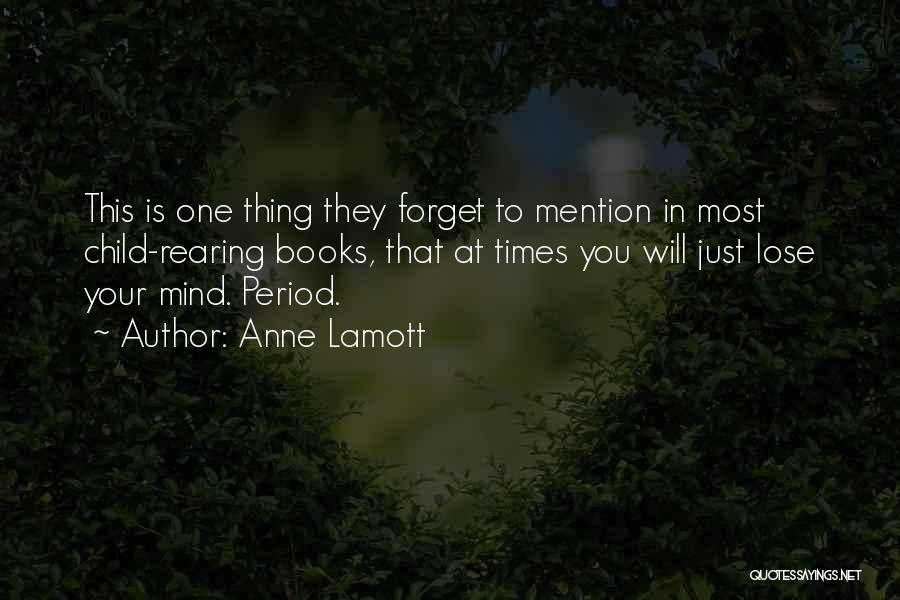 Lose Your Mind Quotes By Anne Lamott