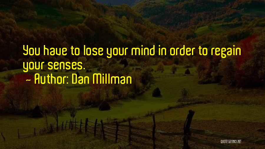 Lose Your Mind Quotes By Dan Millman