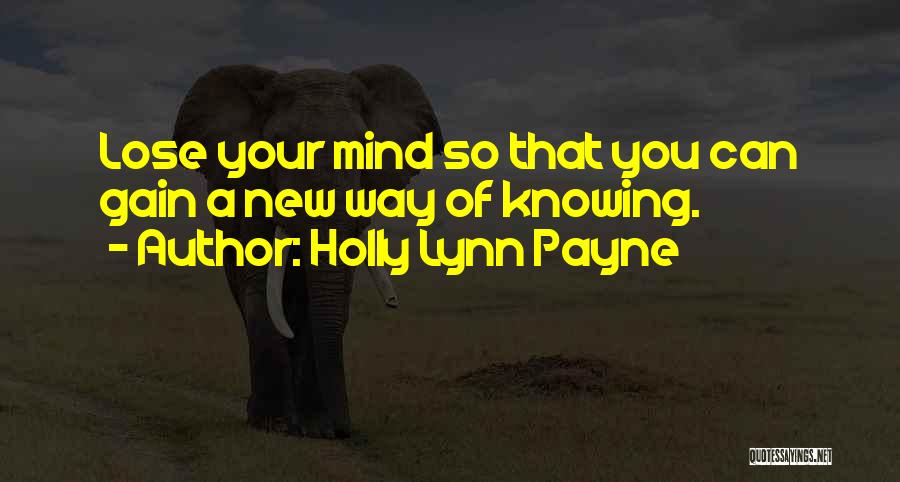 Lose Your Mind Quotes By Holly Lynn Payne