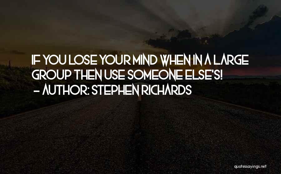 Lose Your Mind Quotes By Stephen Richards