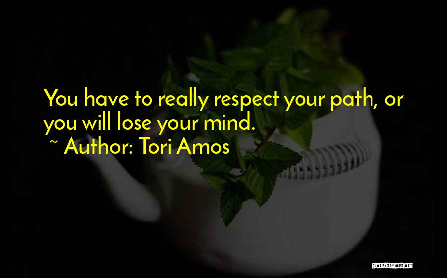 Lose Your Mind Quotes By Tori Amos