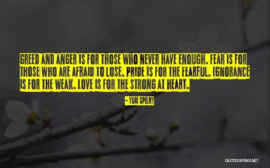 Lose Your Pride Over Someone You Love Quotes By Yuri Spilny Lose Your Pride Over Someone You Love Quotes By Yuri Spilny