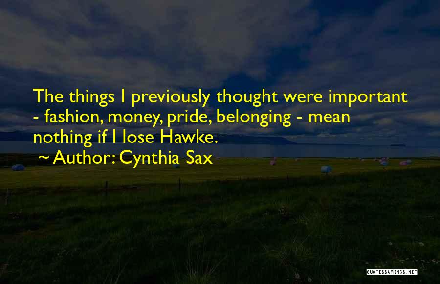 Lose Your Pride Quotes By Cynthia Sax
