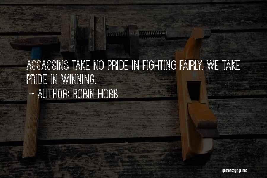 Lose Your Pride Quotes By Robin Hobb