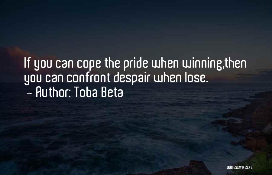 Lose Your Pride Quotes By Toba Beta