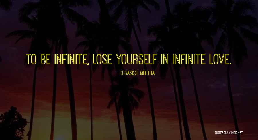 Lose Yourself In Love Quotes By Debasish Mridha Lose Yourself In Love Quotes By Debasish Mridha