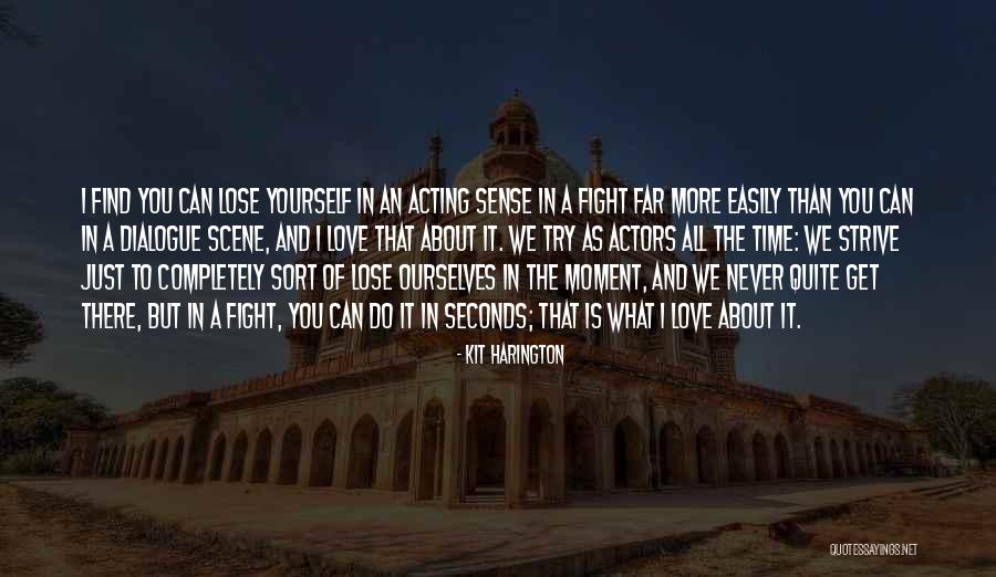 Lose Yourself In Love Quotes By Kit Harington Lose Yourself In Love Quotes By Kit Harington