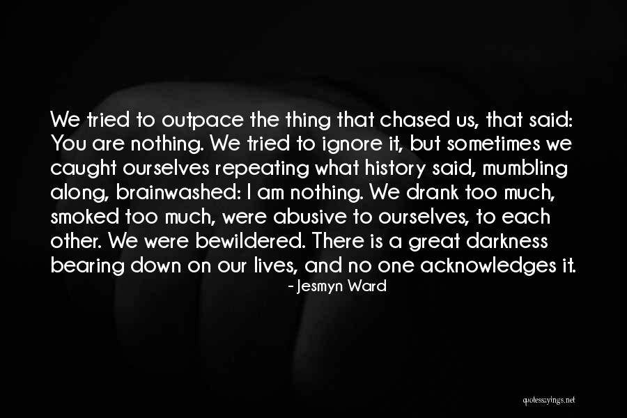 Loser Dad Quotes By Jesmyn Ward Loser Dad Quotes By Jesmyn Ward