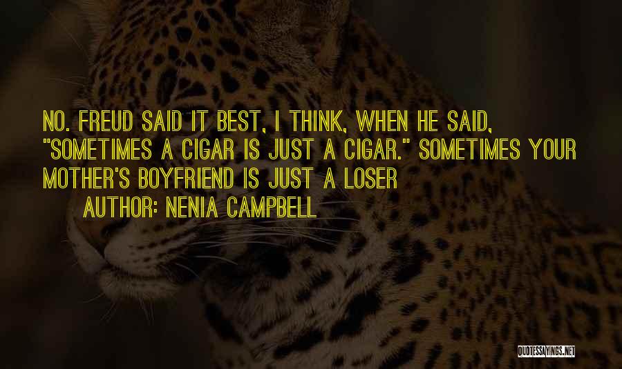 Loser Ex Boyfriend Quotes By Nenia Campbell