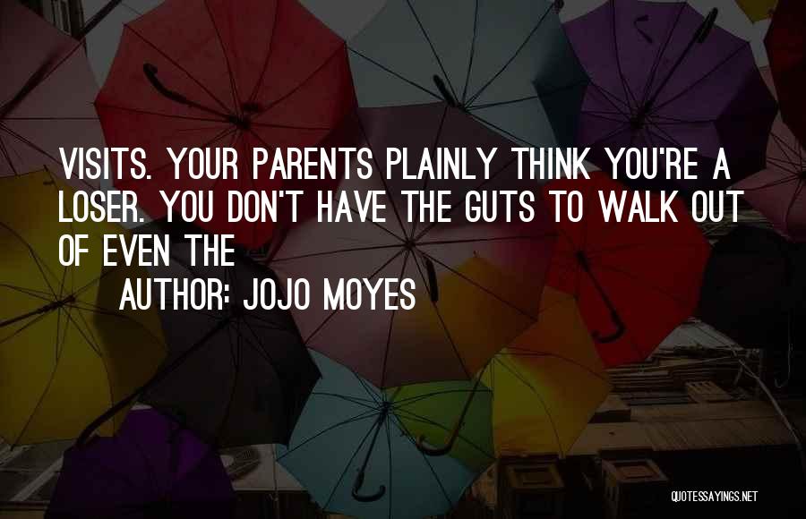Loser Parents Quotes By Jojo Moyes