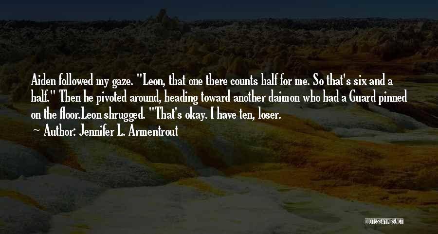 Loser Quotes By Jennifer L. Armentrout