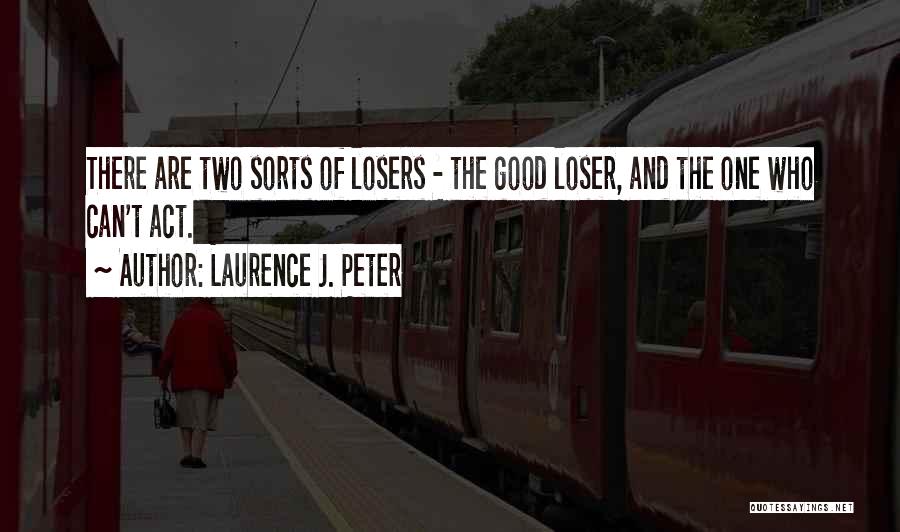 Loser Quotes By Laurence J. Peter