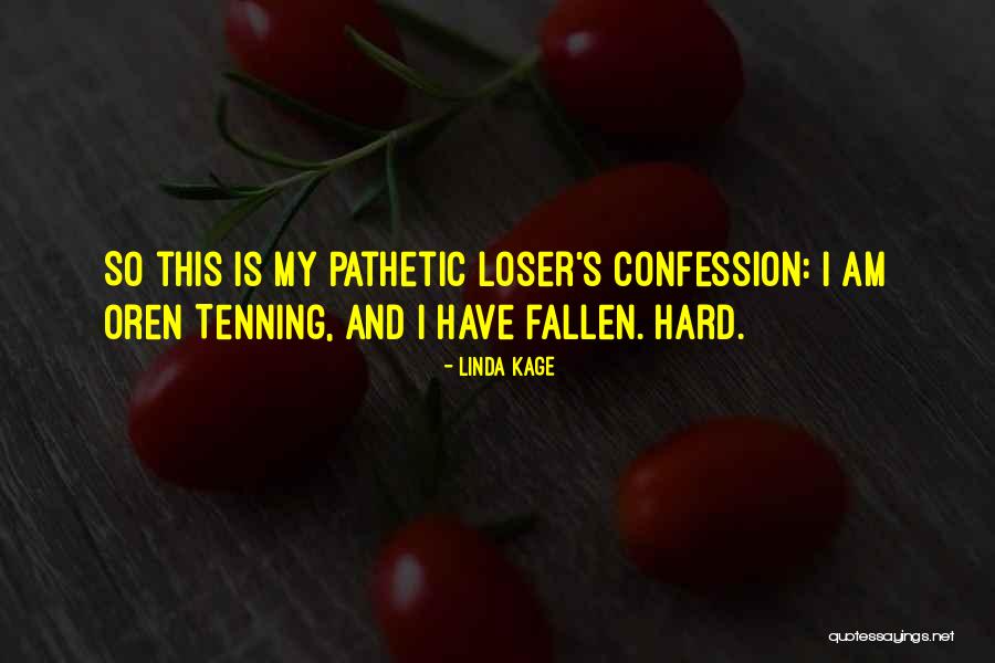 Loser Quotes By Linda Kage Loser Quotes By Linda Kage