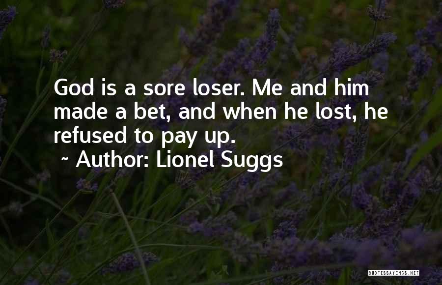 Loser Quotes By Lionel Suggs