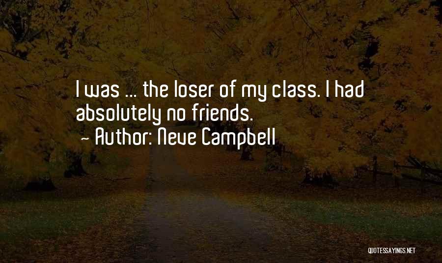 Loser Quotes By Neve Campbell