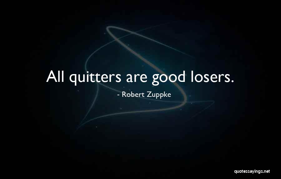 Loser Quotes By Robert Zuppke