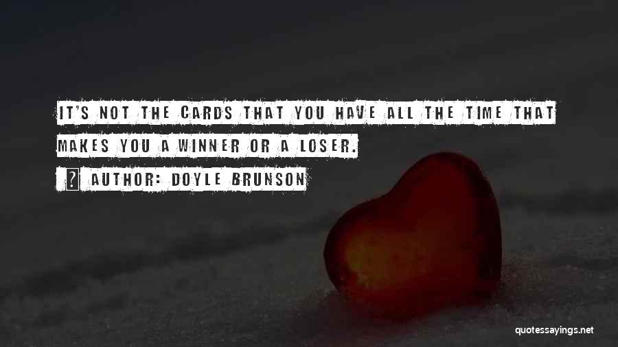 Loser S Quotes By Doyle Brunson