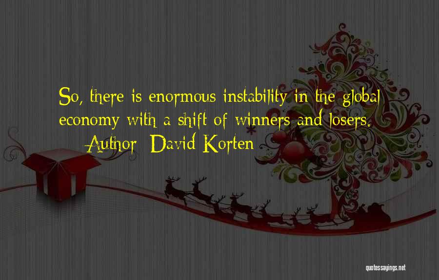 Losers And Winners Quotes By David Korten