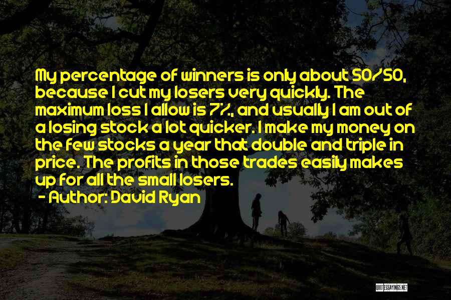 Losers And Winners Quotes By David Ryan