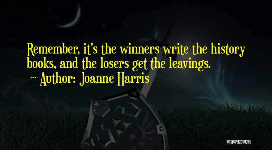 Losers And Winners Quotes By Joanne Harris