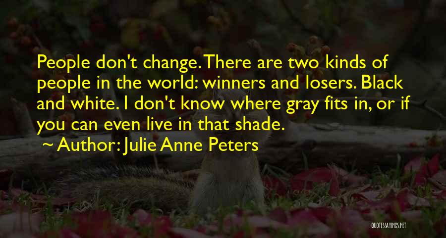 Losers And Winners Quotes By Julie Anne Peters